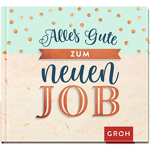 Alles Gute zum neuen Job, Groh Verlag