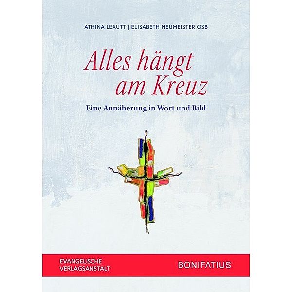 Alles hängt am Kreuz, Athina Lexutt, Elisabeth Neumeister OSB