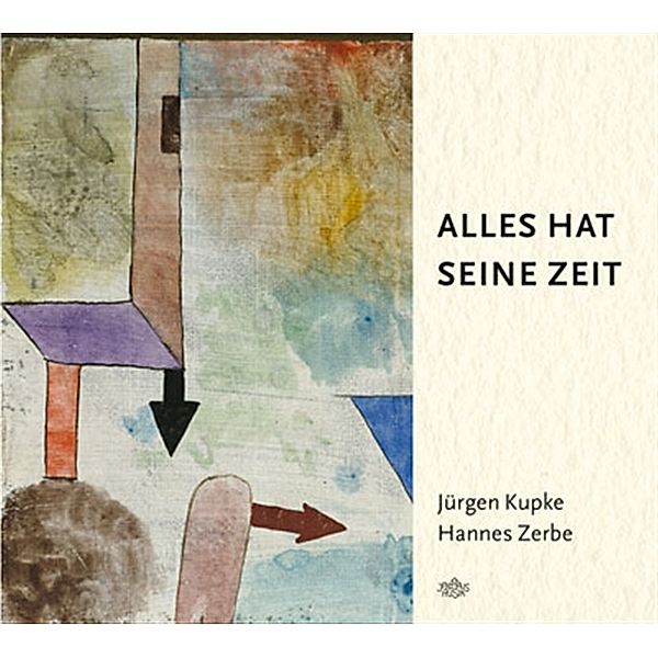 Alles Hat Seine Zeit, Jürgen Kupke, Hannes Zerbe