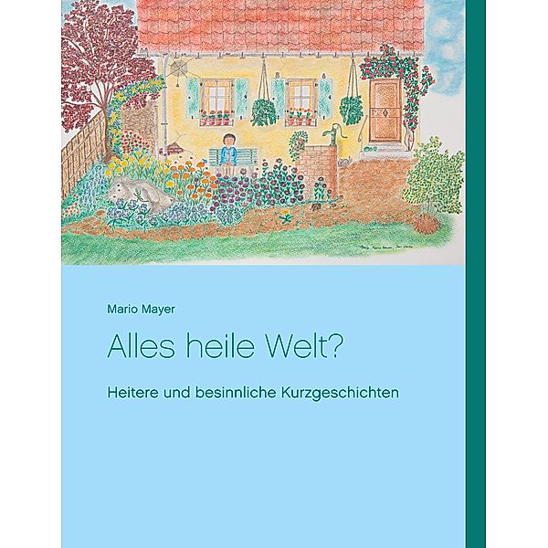 Alles heile Welt?, Mario Mayer