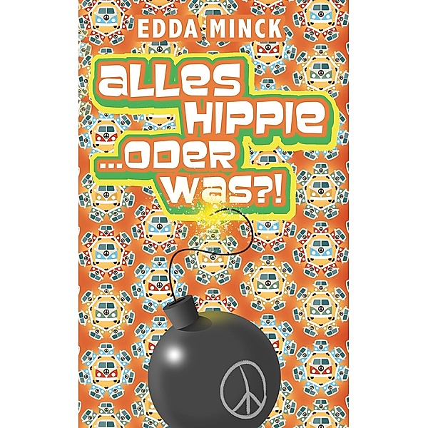 Alles Hippie... oder was?!, Edda Minck