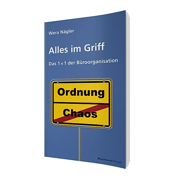 Alles im Griff - Das 1x1 der Büroorganisation, Wera Nägler