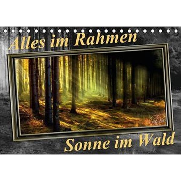 Alles im Rahmen - Sonne im Wald / CH-Version (Tischkalender 2016 DIN A5 quer), Peter Roder