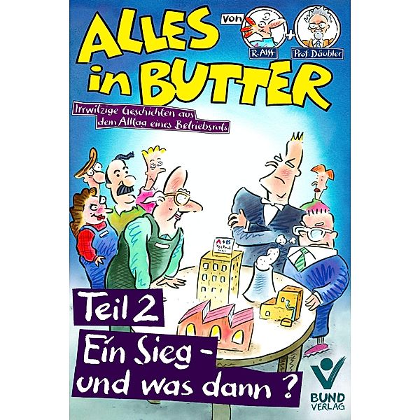 Alles in Butter, Teil 2: Ein Sieg und was dann?, Reinhard Alff, Wolfgang Däubler