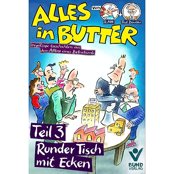 Alles in Butter, Teil 3: Runder Tisch mit Ecken, Reinhard Alff, Wolfgang Däubler