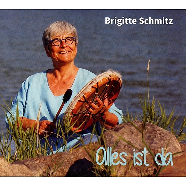 Alles Ist Da, Brigitte Schmitz