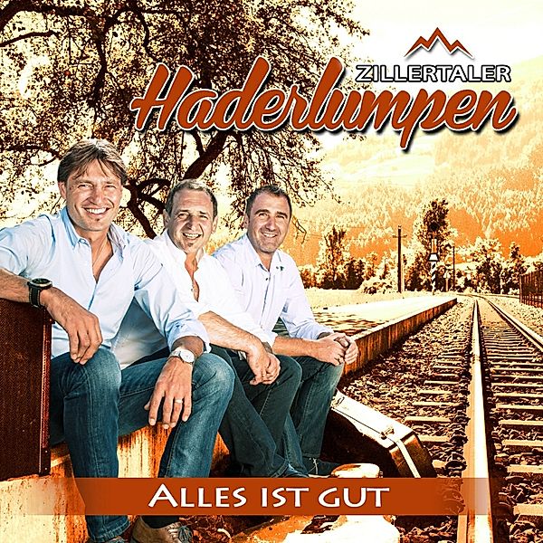 Alles Ist Gut, Zillertaler Haderlumpen