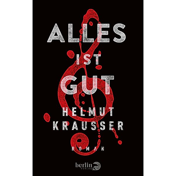 Alles ist gut, Helmut Krausser