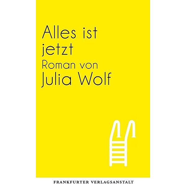 Alles ist jetzt, Julia Wolf