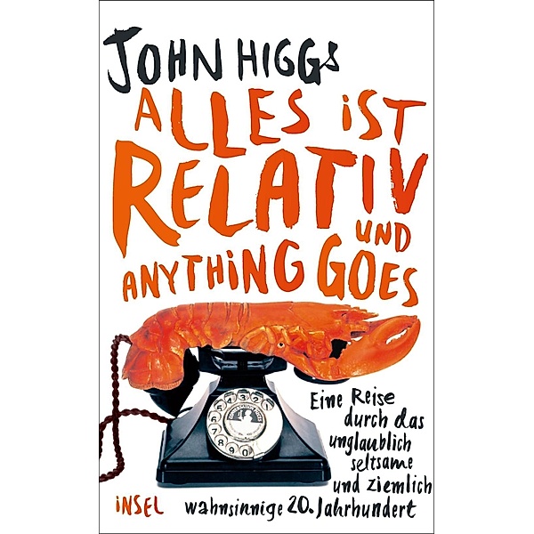 Alles ist relativ und anything goes, John Higgs