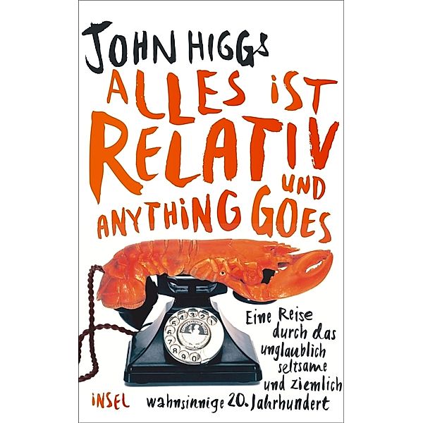 Alles ist relativ und anything goes, John Higgs