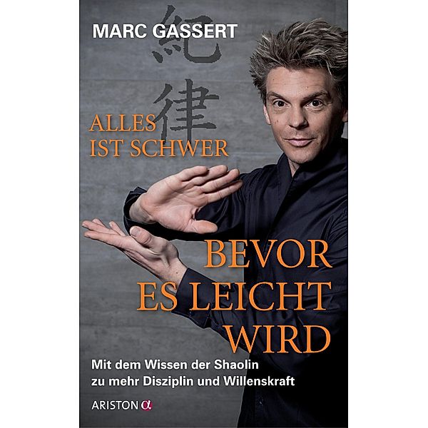 Alles ist schwer, bevor es leicht wird, Marc Gassert