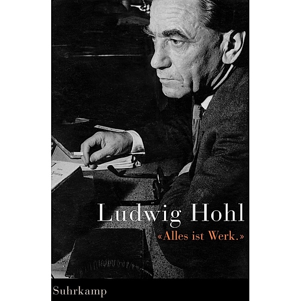»Alles ist Werk«, Ludwig Hohl