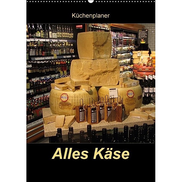 Alles Käse / Planer (Wandkalender 2017 DIN A2 hoch), Angelika Keller