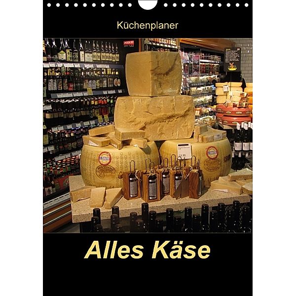 Alles Käse / Planer (Wandkalender 2018 DIN A4 hoch), Angelika Keller