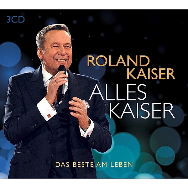 Alles Kaiser - Das Beste am Leben (3 CDs), Roland Kaiser