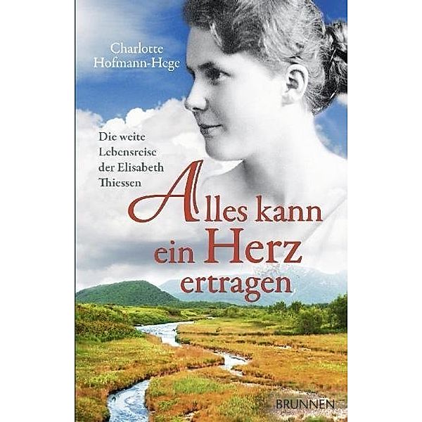 Alles kann ein Herz ertragen, Charlotte Hofmann-Hege