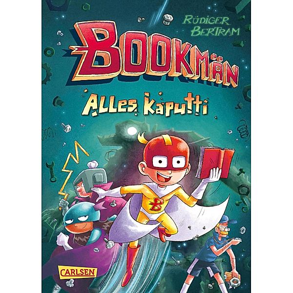 Alles kaputti / Bookmän Bd.2, Rüdiger Bertram