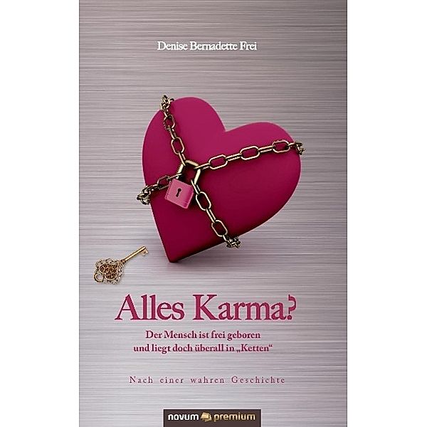 Alles Karma?, Denise Bernadette Frei