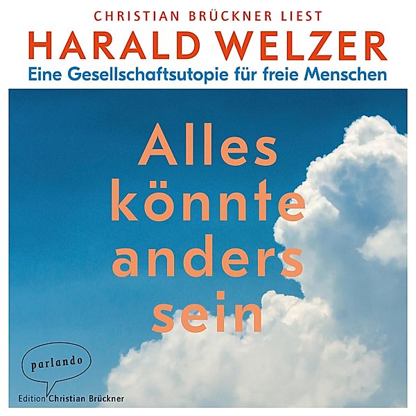 Alles könnte anders sein, Harald Welzer