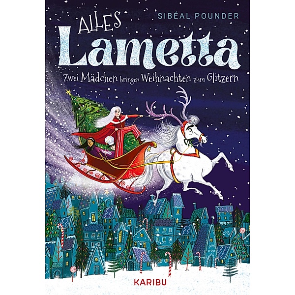 Alles Lametta - Zwei Mädchen bringen Weihnachten zum Glitzern, Sibéal Pounder