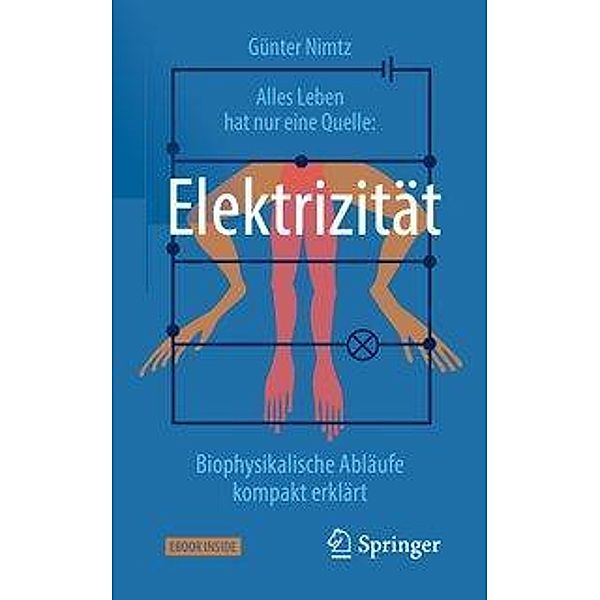Alles Leben hat nur eine Quelle: Elektrizität, m. 1 Buch, m. 1 E-Book, Günter Nimtz