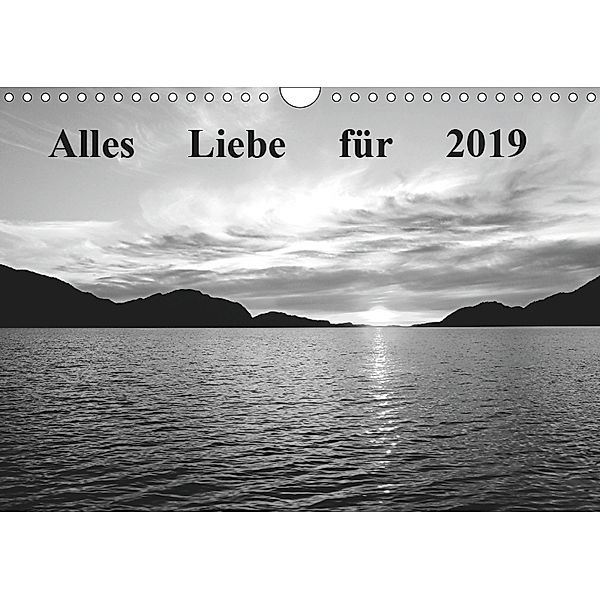 Alles Liebe für 2019 (Wandkalender 2019 DIN A4 quer), Bernd Witkowski
