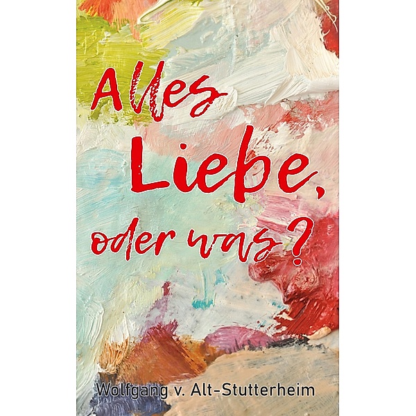 Alles Liebe oder was?, Wolfgang v. Alt-Stutterheim