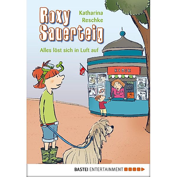 Alles löst sich in Luft auf / Roxy Sauerteig Bd.2, Katharina Reschke