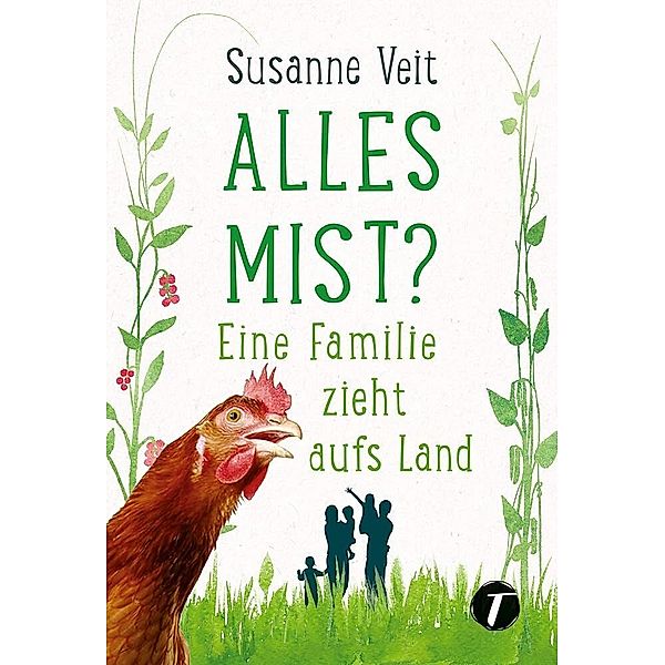 Alles Mist? Eine Familie zieht aufs Land, Susanne Veit