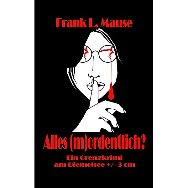 Alles (m)ordentlich?, Frank L. Mause