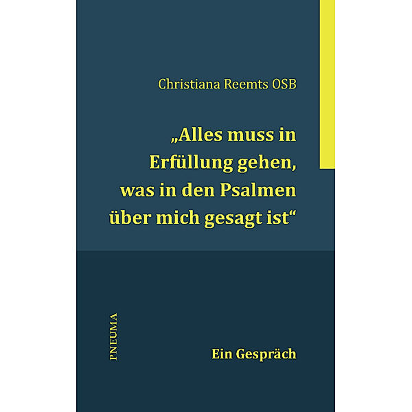 Alles muss in Erfüllung gehen, was in den Psalmen über mich gesagt ist., Christiana Reemts