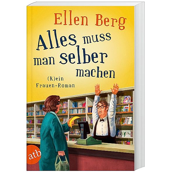 Alles muss man selber machen, Ellen Berg