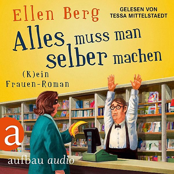 Alles muss man selber machen, Ellen Berg