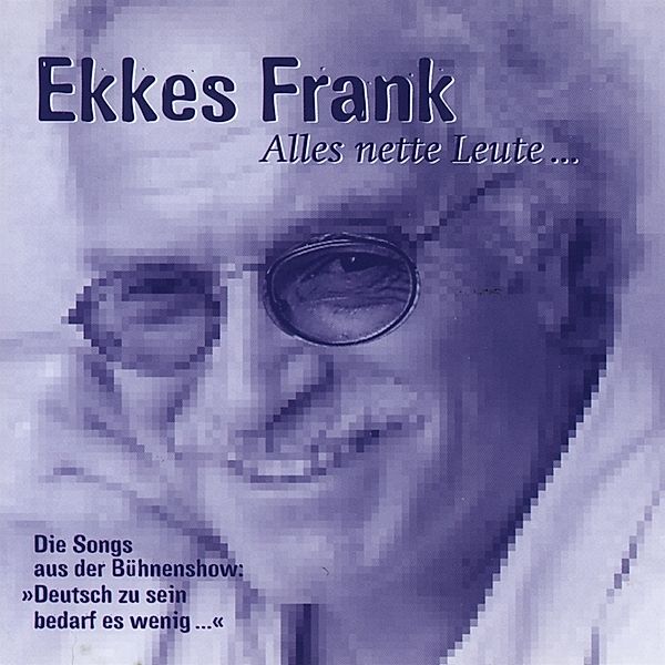 Alles nette Leute ..., Ekkes Frank