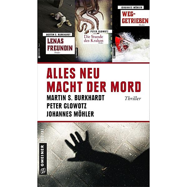 Alles neu macht der Mord, Martin S. Burkhardt, Johannes Möhler, Peter Glowotz