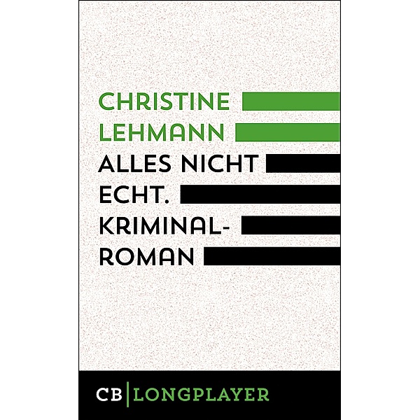 Alles nicht echt, Christine Lehmann