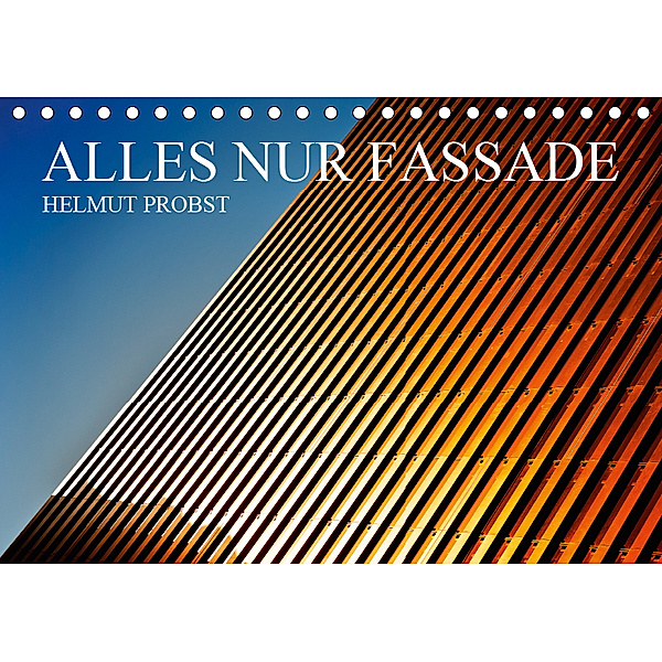 Alles nur Fassade / CH-Version (Tischkalender 2019 DIN A5 quer), Helmut Probst