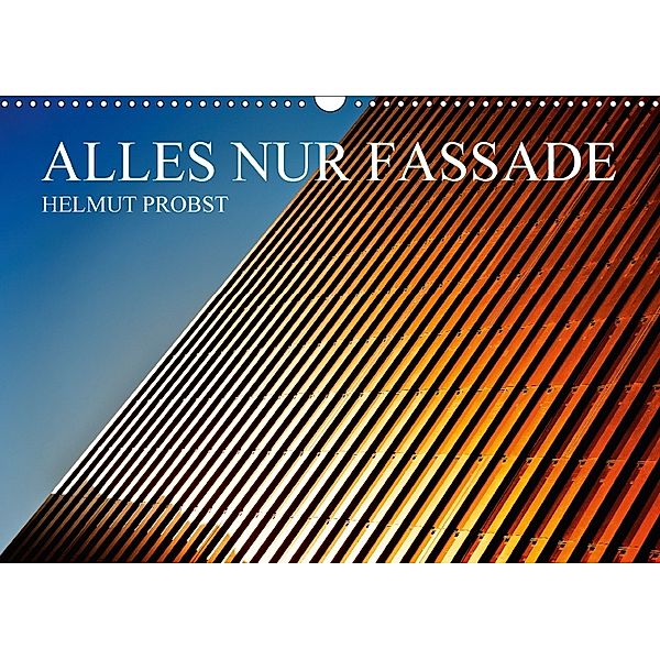 Alles nur Fassade / CH-Version (Wandkalender 2018 DIN A3 quer), Helmut Probst