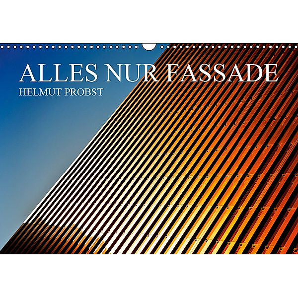 Alles nur Fassade / CH-Version (Wandkalender 2019 DIN A3 quer), Helmut Probst