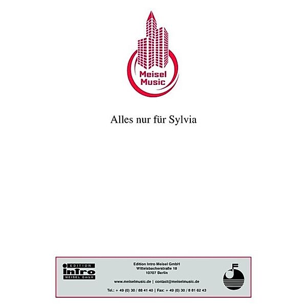 Alles nur für Sylvia, Ernst Einegg, Will Meisel