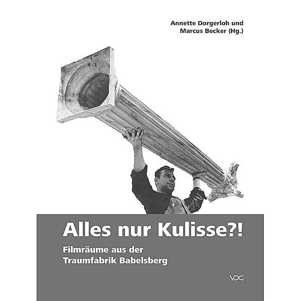 Alles nur Kulisse?! Filmräume aus der Traumfabrik Babelsberg