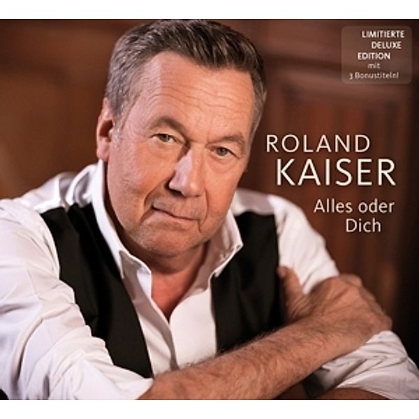 Alles oder dich (Limitierte Deluxe Edition), Roland Kaiser