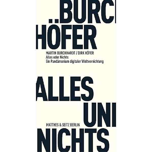 Alles oder Nichts, Martin Burckhardt, Dirk Höfer