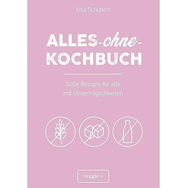 Alles-ohne-Kochbuch, Lisa Schubert