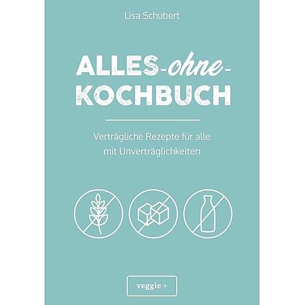 Alles-ohne-Kochbuch, Lisa Schubert