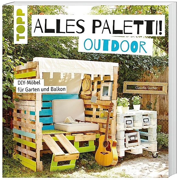 Alles Paletti! Outdoor, Claudia Guther