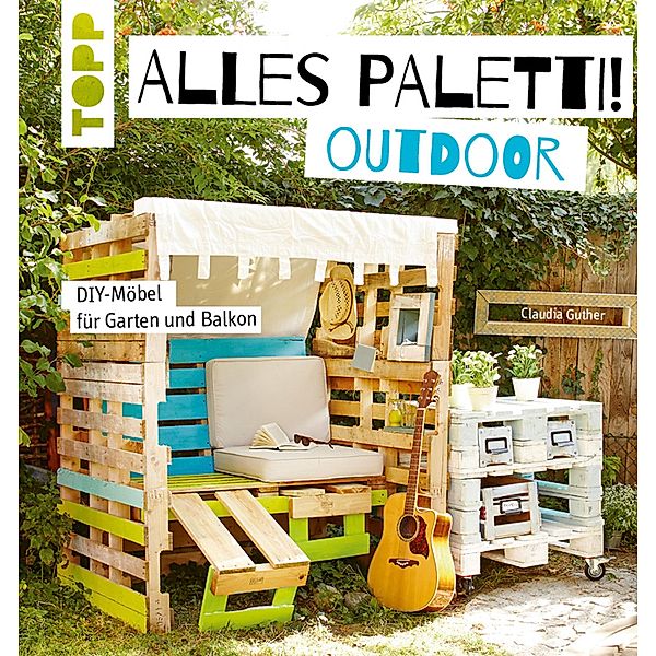 Alles Paletti - outdoor, Claudia Guther