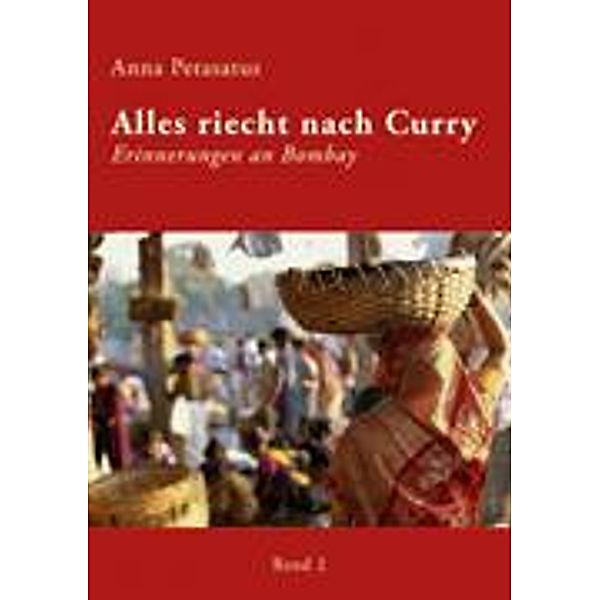 Alles riecht nach Curry, Band 2, Anna Petasatus