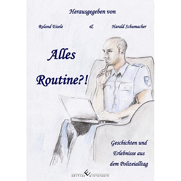 Alles Routine?!, Harald Schumacher, Roland Eisele